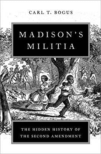 Read Madison's Militia: The Hidden History of the Second Amendment, written by Carl T. Bogus