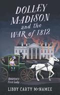 Read Dolley Madison and the War of 1812: America's First Lady ("Remember the Ladies"), written by Libby  Carty McNamee