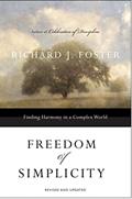 Read Freedom of Simplicity: Revised Edition: Finding Harmony in a Complex World, written by Richard J. Foster