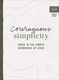 Read Courageous Simplicity: Abide in the Simple Abundance of Jesus, written by (in)courage