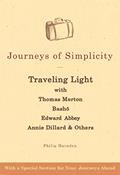 Read Journeys of Simplicity: Traveling Light with Thomas Merton, Basho, Edward Abbey, Annie Dillard & Others, written by Philip Harnden