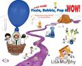 Read Even More Fizzle, Bubble, Pop & Wow!: Simple Science Experiments for Young Children, written by Lisa Murphy