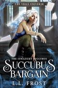 Read Succubus Bargain: The Veils Universe (The (un) Lucky Succubus Book 1), written by L.L. Frost