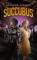 Read Succubus: The Executioner Series, written by Brandon Varnell