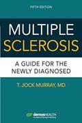 Read Multiple Sclerosis, Fifth Edition: A Guide for the Newly Diagnosed, written by T. Jock Murray MD