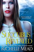 Read Succubus Revealed (Georgina Kincaid Book 6), written by Richelle Mead Read Succubus Revealed (Georgina Kincaid Book 6), written by Richelle Mead