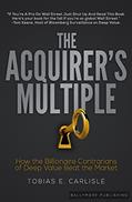 Read The Acquirer's Multiple: How the Billionaire Contrarians of Deep Value Beat the Market, written by Tobias E. Carlisle
