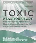 Read Toxic: Heal Your Body from Mold Toxicity, Lyme Disease, Multiple Chemical Sensitivities, and Chronic Environmental Illness, written by Neil Nathan Read Toxic: Heal Your Body from Mold Toxicity, Lyme Disease, Multiple Chemical Sensitivities, and Chronic Environmental Illness, written by Neil Nathan