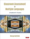 Read Classroom Assessment in Multiple Languages: A Handbook for Teachers, written by Margo Gottlieb