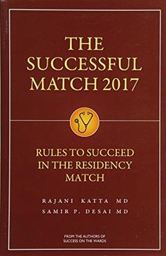Read The Successful Match 2017: Rules for Success in the Residency Match, written by Rajani Katta; Samir P. Desai