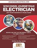 Read 2017 Wisconsin Journeyman Electrician: 2017 National Electrical Code Exam Questions & Study Guide, written by Ray Holder
