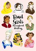 Read Bad Girls Throughout History: A Journal (Ann Shen Legendary Ladies Collection), written by Ann Shen