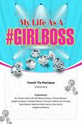 Read My Life As A #Girlboss, written by Tia Monique