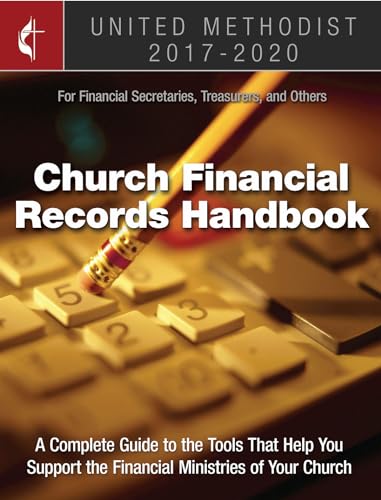 Read The United Methodist Church Financial Records Handbook 2017-2020: For Financial Secretaries, Treasurers, and Others, written by GCFA