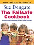 Read The Failsafe Cookbook: Reducing Food Chemicals for Calm, Happy Families, written by Sue Dengate