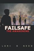 Read Failsafe: The Awakening Part One, written by Lori B. Nedd