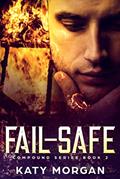 Read Fail-Safe (Compound Series Book 2), written by Katy Morgan