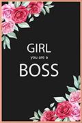 Read Girl You Are A Boss Notebook Journal: notebook/floral girl boss/floral girl boss notebook/boss journal floral girlboss notebook/journal/ Page100, written by Girl boss