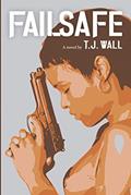 Read FAILSAFE, written by T.J. Wall