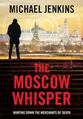 Read The Moscow Whisper: a high octane spy thriller (Failsafe Thrillers Book 3), written by Michael Jenkins