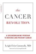 Read The Cancer Revolution: A Groundbreaking Program to Reverse and Prevent Cancer, written by Leigh Erin Connealy