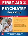 Read First Aid for the Psychiatry Clerkship, Sixth Edition, written by Latha Ganti; Matthew S. Kaufman; Sean M. Blitzstein