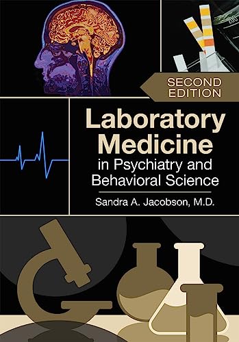 Read Laboratory Medicine in Psychiatry and Behavioral Science, written by M.D. Sandra A. Jacobson