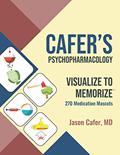 Read Cafer's Psychopharmacology: Visualize to Memorize 270 Medication Mascots, written by Jason Cafer MD