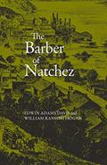 Read Barber of Natchez (Wherein a Slave Is Freed and Rises to a Very High Standing;), written by Edwin Adams Davis; William Ransom Hogan