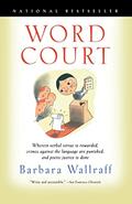 Read Word Court: Wherein Verbal Virtue Is Rewarded, Crimes Against the Language Are Punished, and Poetic Justice Is Done, written by Barbara Wallraff; Francine Prose Read Word Court: Wherein Verbal Virtue Is Rewarded, Crimes Against the Language Are Punished, and Poetic Justice Is Done, written by Barbara Wallraff; Francine Prose