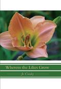 Read Wherein the Lilies Grow, written by Jo Crosby