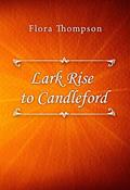 Read Lark Rise to Candleford, written by Flora Thompson