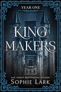Read Kingmakers: Year One, written by Sophie Lark