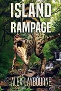 Read Island Rampage: A Dinosaur Thriller, written by Alex Laybourne