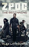 Read ZPOC: The Beginning, written by Alex Laybourne