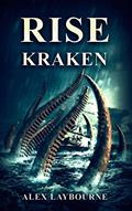 Read Rise, Kraken!, written by Alex Laybourne