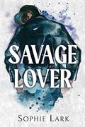 Read Savage Lover: A Dark Mafia Romance (Brutal Birthright Book 3), written by Sophie Lark
