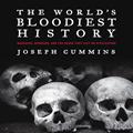 Read World's Bloodiest History, written by Joseph Cummins