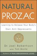 Read Natural Prozac: Learning to Release Your Body's Own Anti-Depressants, written by Joel Robertson; Tom Monte Read Natural Prozac: Learning to Release Your Body's Own Anti-Depressants, written by Joel Robertson; Tom Monte