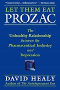 Read Let Them Eat Prozac: The Unhealthy Relationship Between the Pharmaceutical Industry and Depression (Medicine, Culture, and History), written by David Healy Read Let Them Eat Prozac: The Unhealthy Relationship Between the Pharmaceutical Industry and Depression (Medicine, Culture, and History), written by David Healy