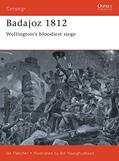 Read Badajoz 1812: Wellington's Bloodiest Siege (Campaign Series, 65) (Campaign, 65), written by Ian Fletcher