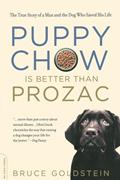 Read Puppy Chow is Better than Prozac, written by Bruce Goldstein