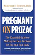 Read Pregnant on Prozac: The Essential Guide To Making The Best Decision For You And Your Baby, written by Shoshana Bennett