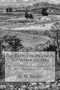 Read The Battle of Franklin November 30, 1864: The Bloodiest Engagement of the War Between the States, written by R. W. Banks