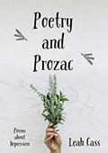 Read Poetry and Prozac: Poems about Depression (Unchained), written by Leah Cass
