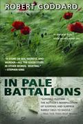 Read In Pale Battalions, written by Robert Goddard