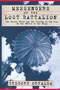 Read Messengers of the Lost Battalion: The Heroic 551st and the Turning of the Tide at the Battle of the Bulge, written by Gregory Orfalea