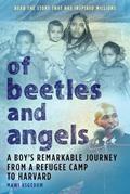 Read Of Beetles and Angels: A Boy's Remarkable Journey from a Refugee Camp to Harvard, written by Mawi Asgedom