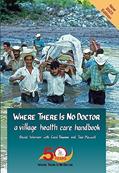Read Where There Is No Doctor: A Village Health Care Handbook (2024 Revision), written by David Werner; Carol Thuman; Jane Maxwell