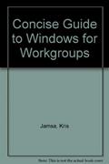 Read Concise Guide to Windows for Workgroups, written by Kris A. Jamsa